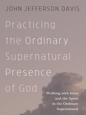 cover image of Practicing the Ordinary Supernatural Presence of God
